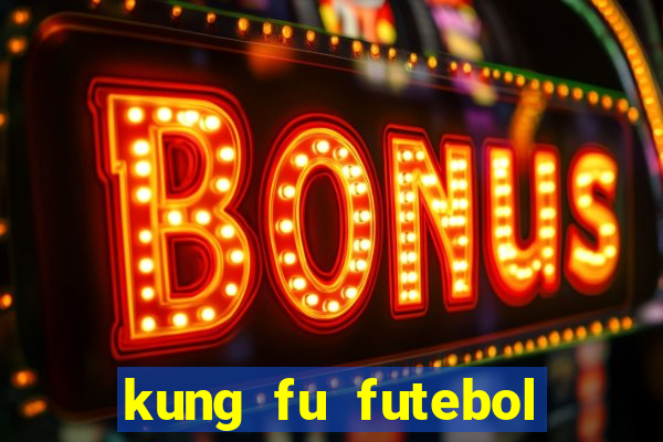 kung fu futebol clube download