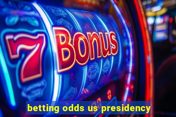 betting odds us presidency