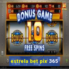 estrela bet pix 365