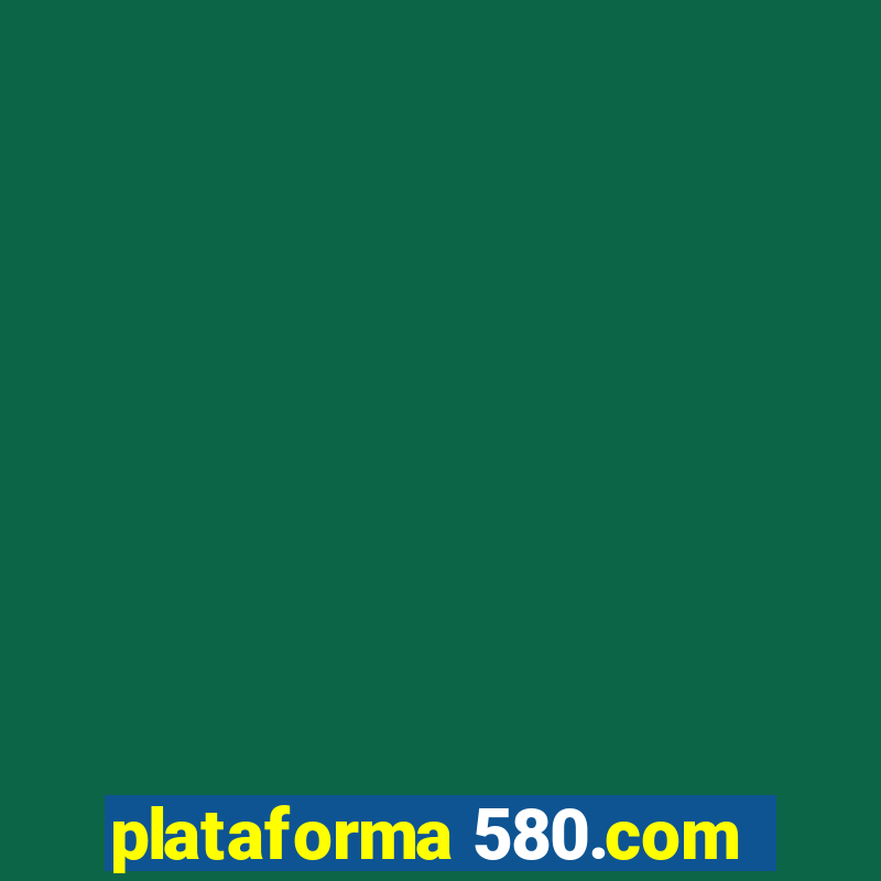 plataforma 580.com