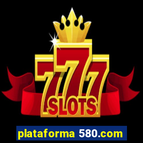 plataforma 580.com