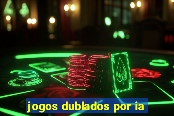 jogos dublados por ia