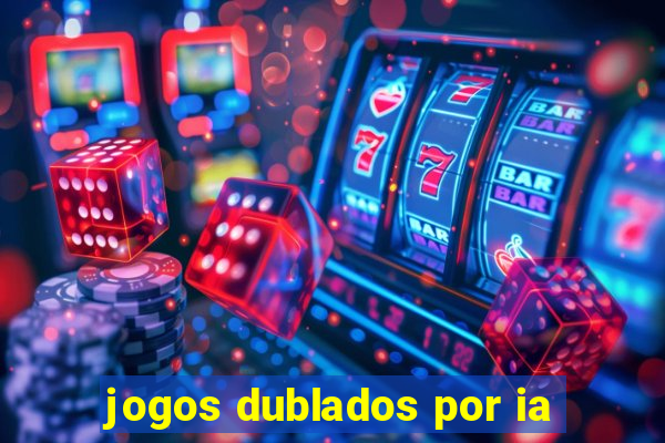 jogos dublados por ia