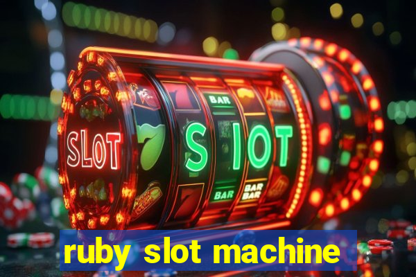 ruby slot machine