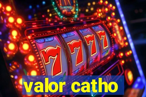 valor catho