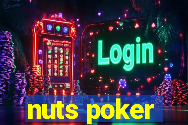 nuts poker