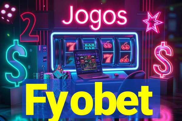 Fyobet