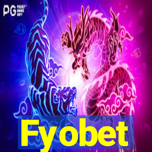 Fyobet