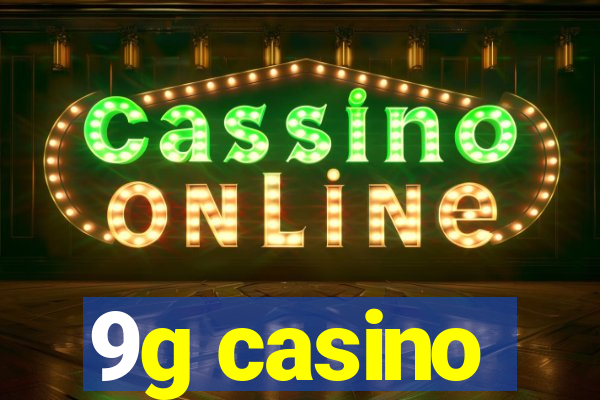 9g casino