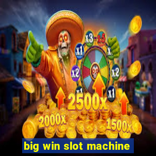 big win slot machine