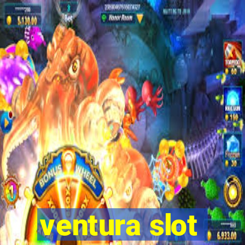 ventura slot