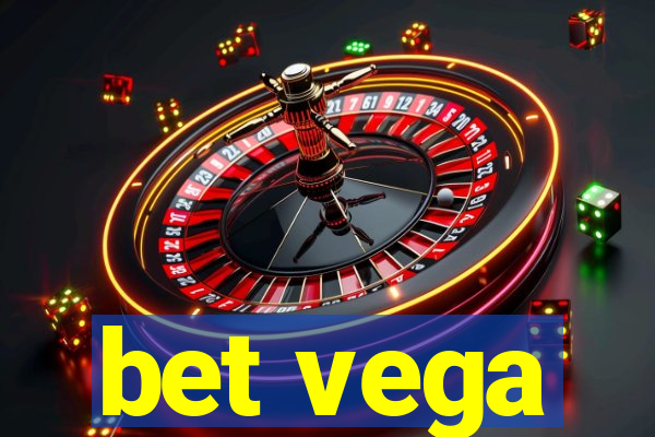 bet vega