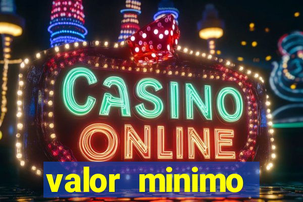 valor minimo estrela bet