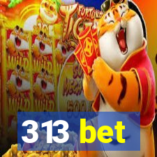 313 bet