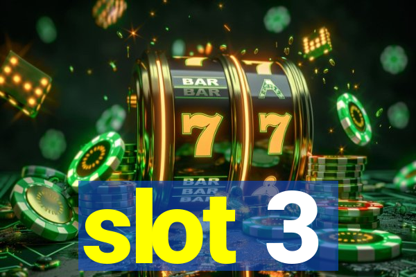 slot 3