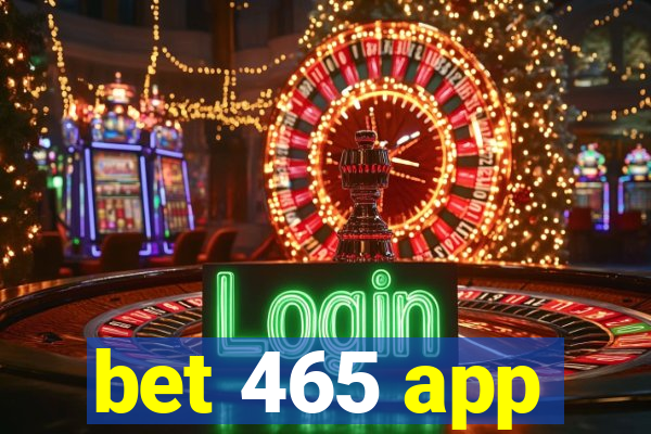 bet 465 app