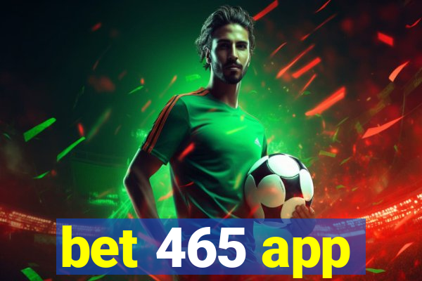 bet 465 app