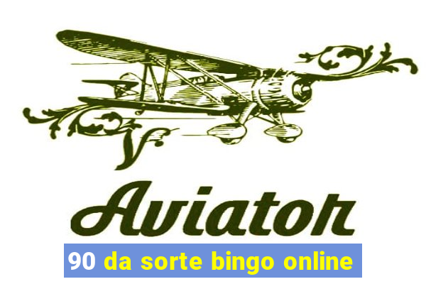 90 da sorte bingo online