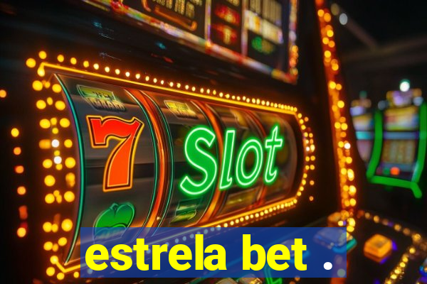 estrela bet .