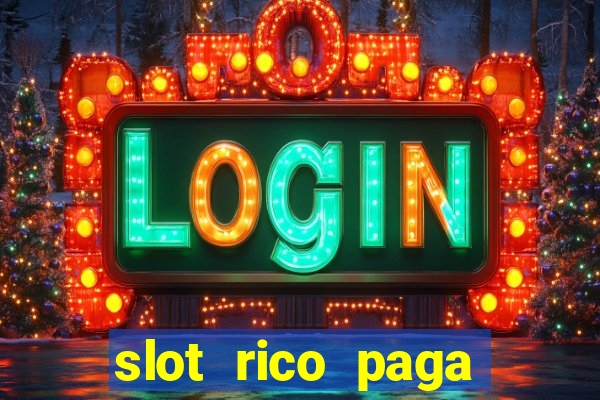 slot rico paga mesmo reclame aqui