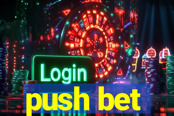 push bet