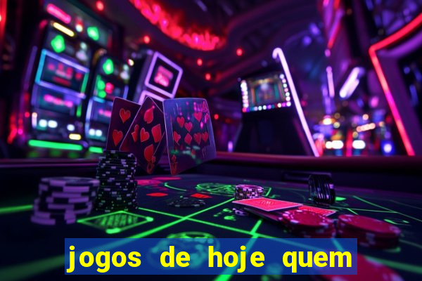 jogos de hoje quem ganha palpites