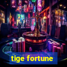 tige fortune