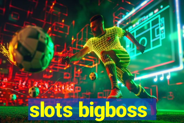 slots bigboss