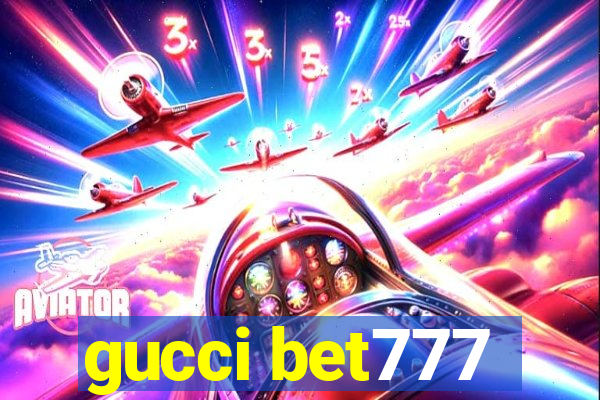 gucci bet777