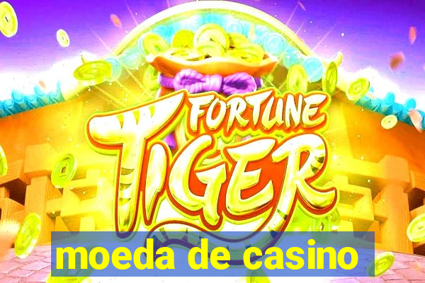 moeda de casino