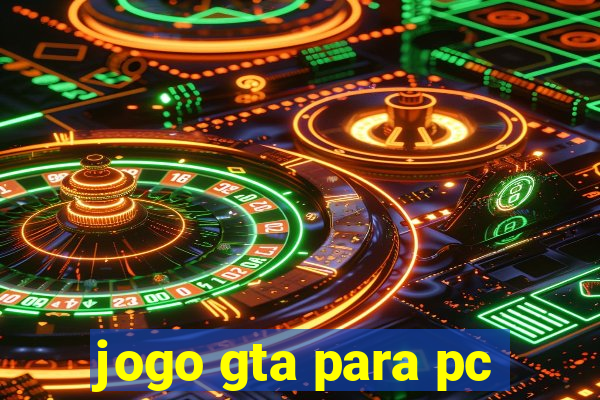 jogo gta para pc