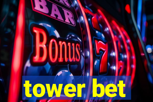 tower bet