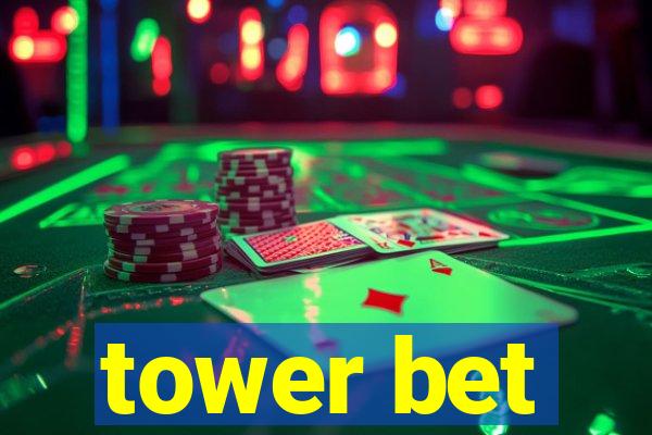 tower bet