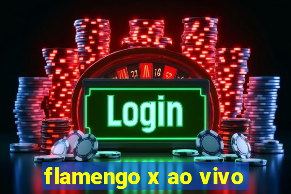 flamengo x ao vivo