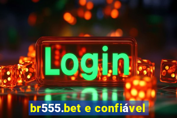 br555.bet e confiável