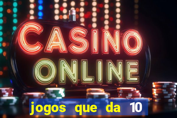 jogos que da 10 reais no cadastro