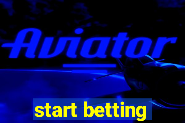 start betting