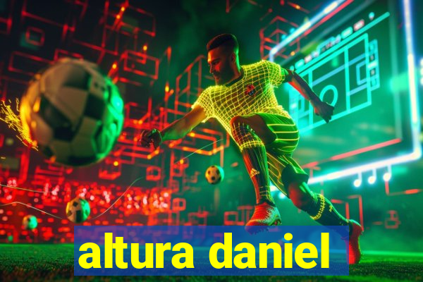 altura daniel