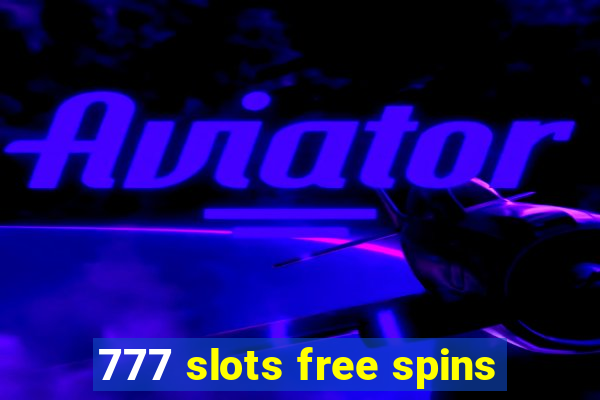 777 slots free spins