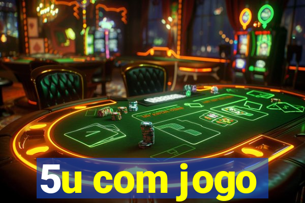 5u com jogo