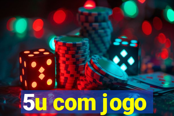 5u com jogo