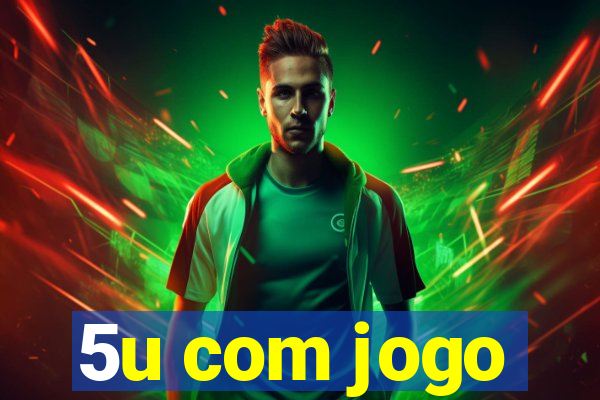 5u com jogo