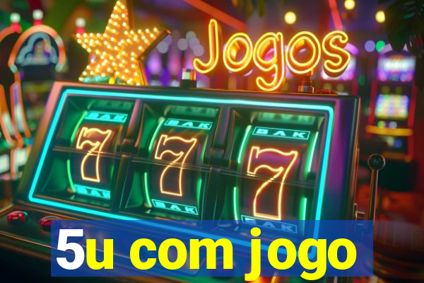 5u com jogo