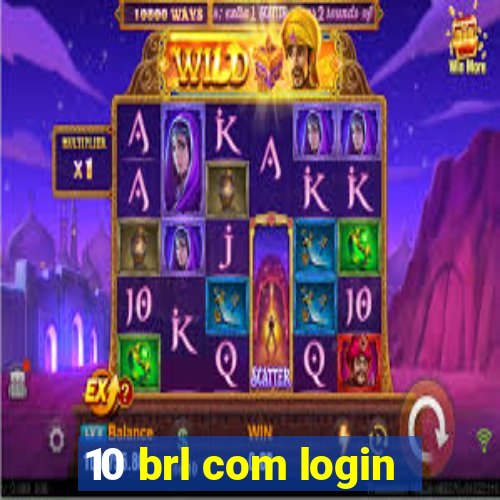 10 brl com login