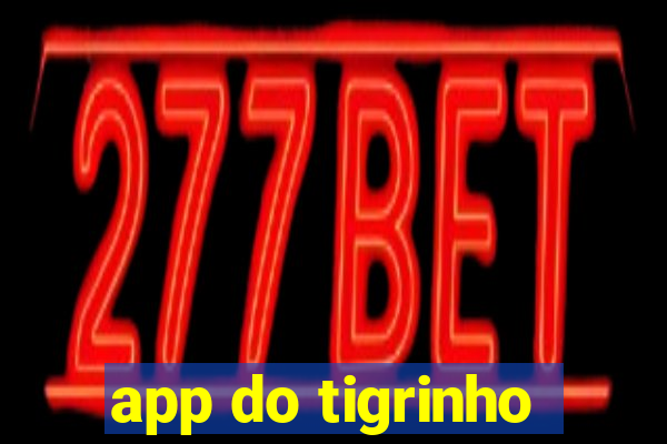 app do tigrinho