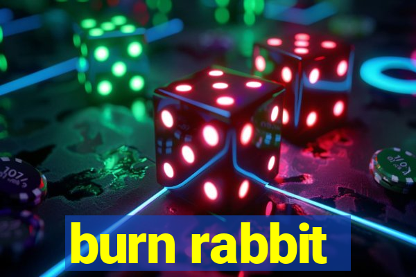 burn rabbit