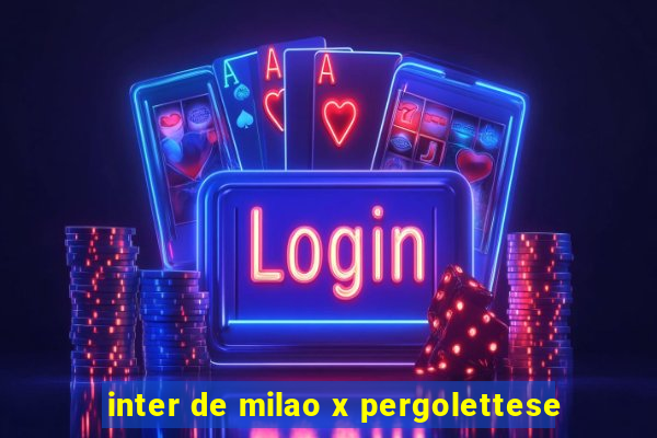 inter de milao x pergolettese