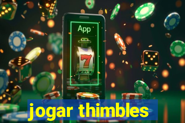 jogar thimbles