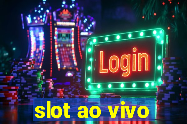 slot ao vivo