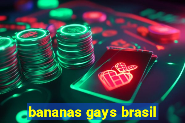 bananas gays brasil